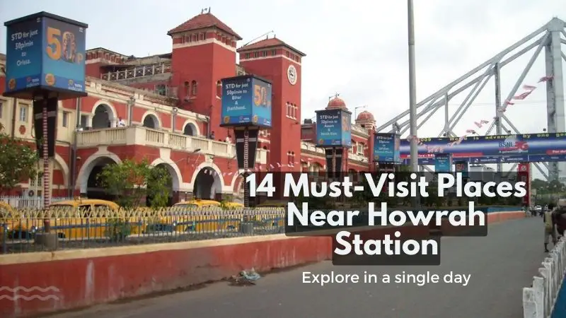 14 Best Places to Visit Near Howrah Station